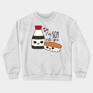 Soy Into You Crewneck Sweatshirt